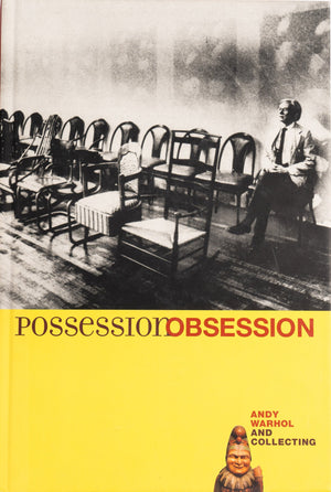 Possession Obsession Andy Warhol and Collecting（中譯：佔有慾：安迪・沃荷與收藏）